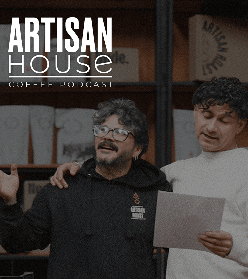 Artisan House Coffee Podcast: Conversaciones Sin Filtro